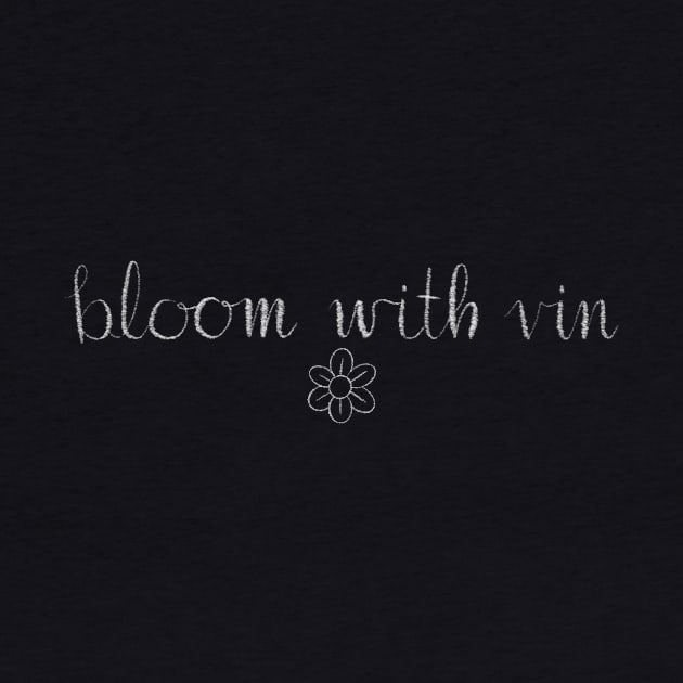 Bloom with Vin by Bloom With Vin